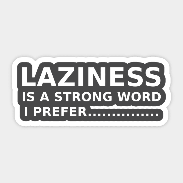 Laziness Sticker by benhonda2